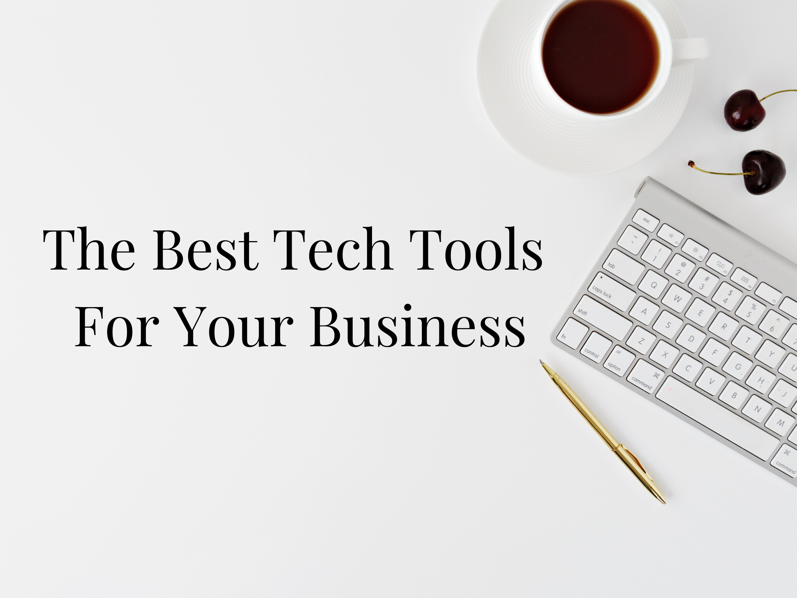 The Best Tech Tools For Businesses